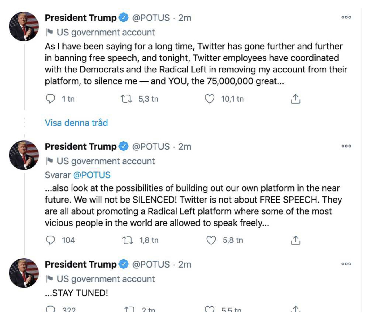 As I have been saying for a long time, Twitter has gone further and further in banning free speech, and tonight, Twitter employees have coordinated with the Democrats and the Radical Left in removing my account from their platform, to silence me — and YOU, the 75,000,000 great...  ...patriots who voted for me. Twitter may be a private company, but without the government’s gift of Section 230 they would not exist for long. I predicted this would happen. We have been negotiating with various other sites, and will have a big announcement soon, while we...  ...also look at the possibilities of building out our own platform in the near future. We will not be SILENCED! Twitter is not about FREE SPEECH. They are all about promoting a Radical Left platform where some of the most vicious people in the world are allowed to speak freely...