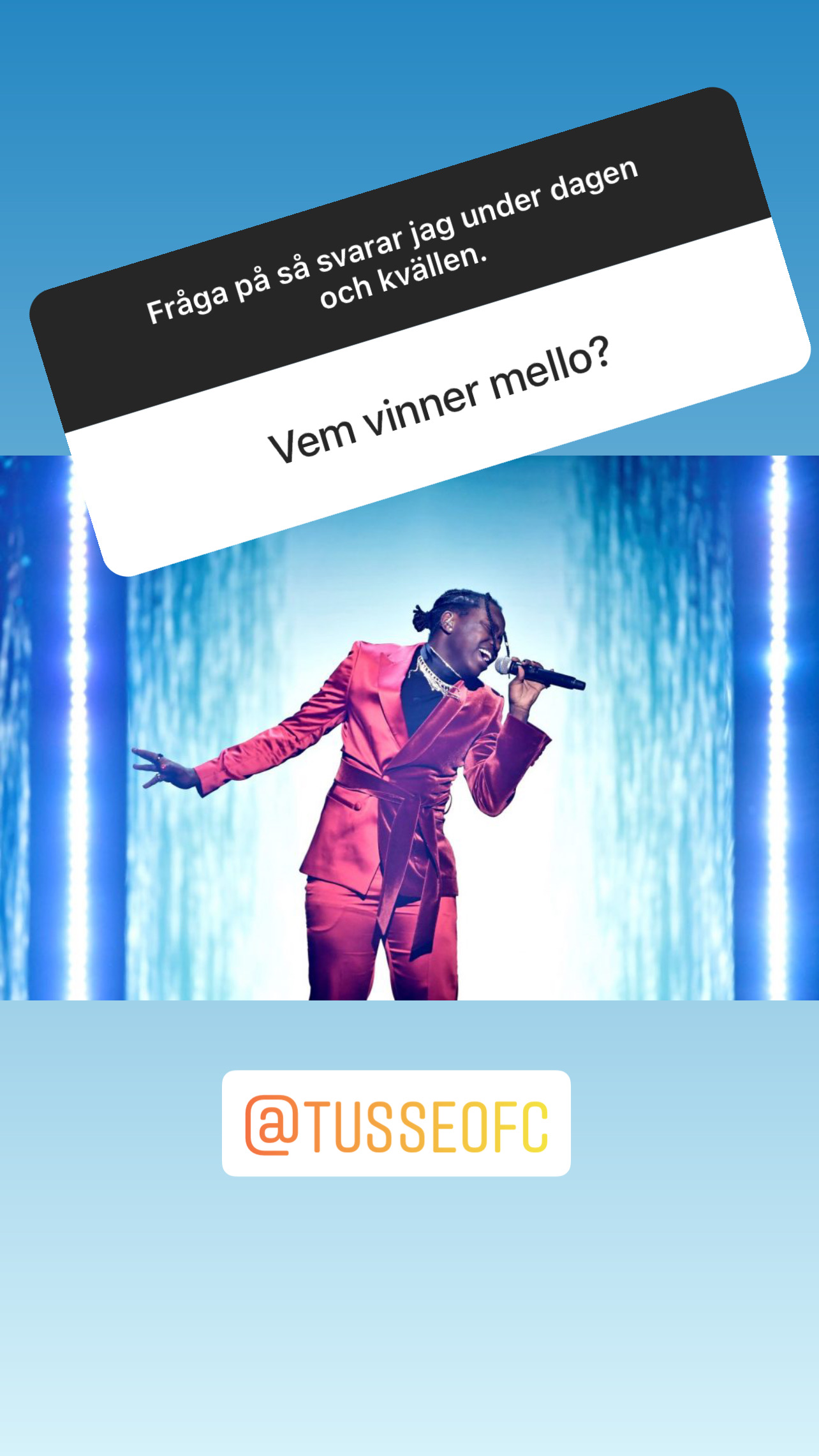 Fråga: Vem vinner Mello? Svar: Tusse