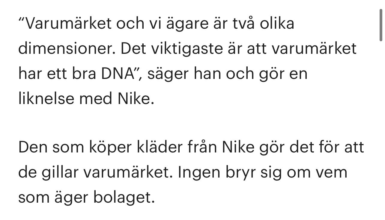 Varumärket och vi ägare är två olika dimensioner. Det viktigaste är att varumärket har ett bra DNA”, säger han och gör en liknelse med Nike. 
