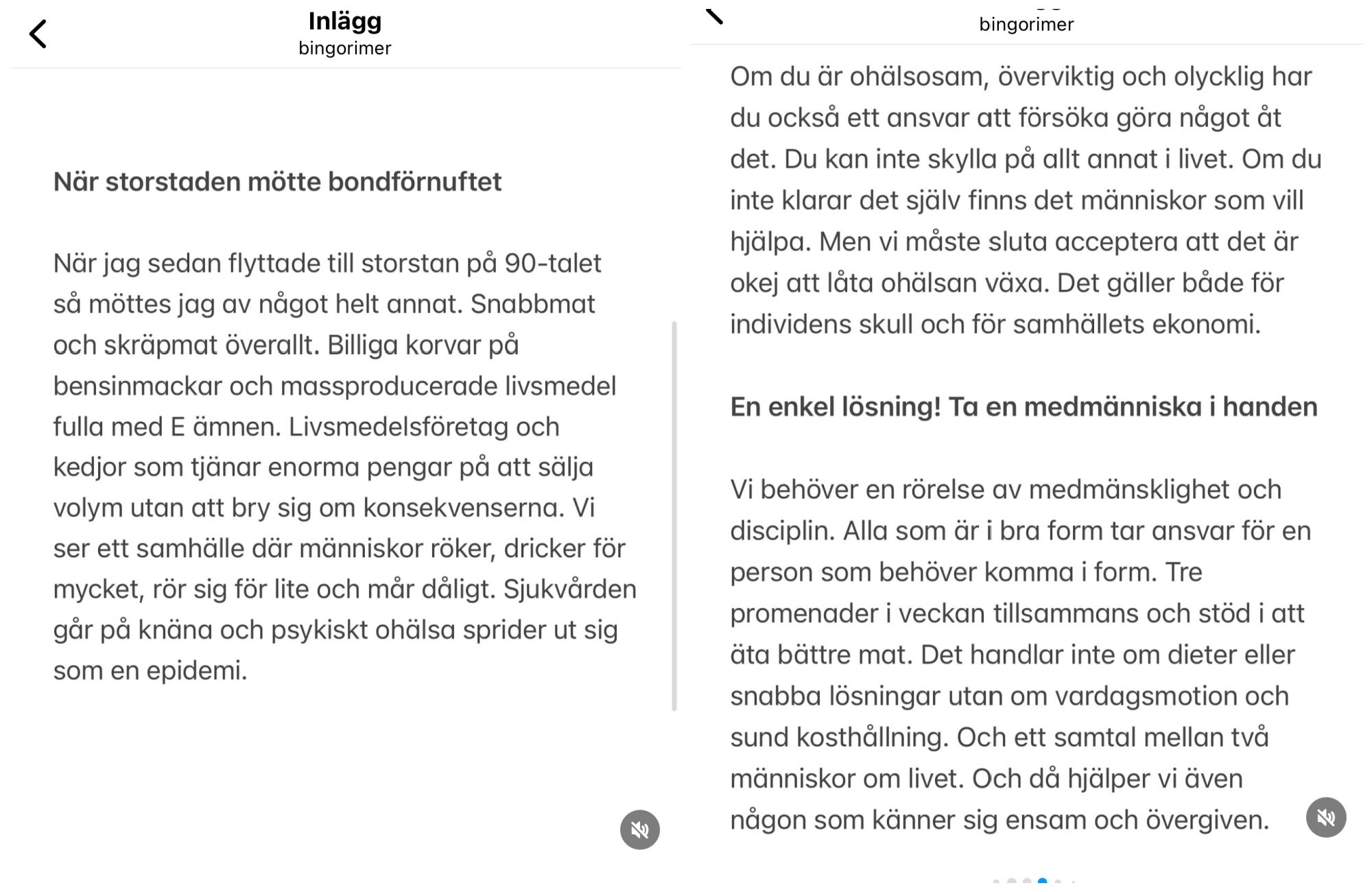 När storstaden mötte bondförnuftetNär jag sedan flyttade till storstan på 90-talet så möttes jag av något helt annat. Snabbmat och skräpmat överallt. Billiga korvar på bensinmackar och massproducerade livsmedel fulla med E-ämnen. Livsmedelsföretag och kedjor som tjänar enorma pengar på att sälja volym utan att bry sig om konsekvenserna. Vi ser ett samhälle där människor röker, dricker för mycket, rör sig för lite och mår dåligt. Sjukvården går på knäna och psykisk ohälsa sprider ut sig som en epidemi. Om du är ohälsosam, överviktig och olycklig har du också ett ansvar att försöka göra något åt det. Du kan inte skylla på allt annat i livet. Om du inte klarar det själv finns det människor som vill hjälpa. Men vi måste sluta acceptera att det är okej att låta ohälsan växa. Det gäller både för individens skull och för samhällets ekonomi.