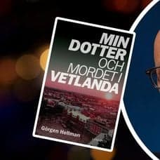 Omslaget till Min dotter och mordet i Vetlanda och Görgen Hellman